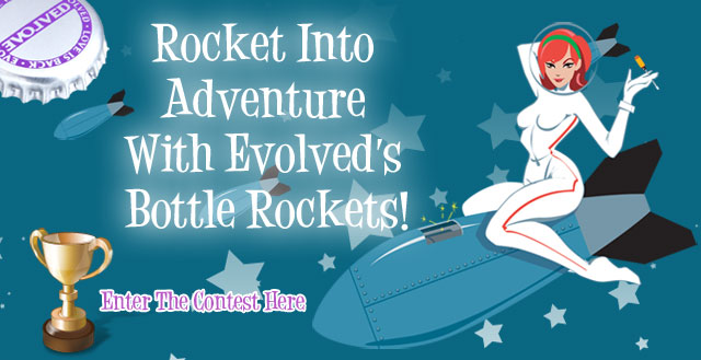 Rocket Into Adventure With Evolveds Bottle Rockets! bottle rockets contest Rocket Into Adventure With Evolveds Bottle Rockets!